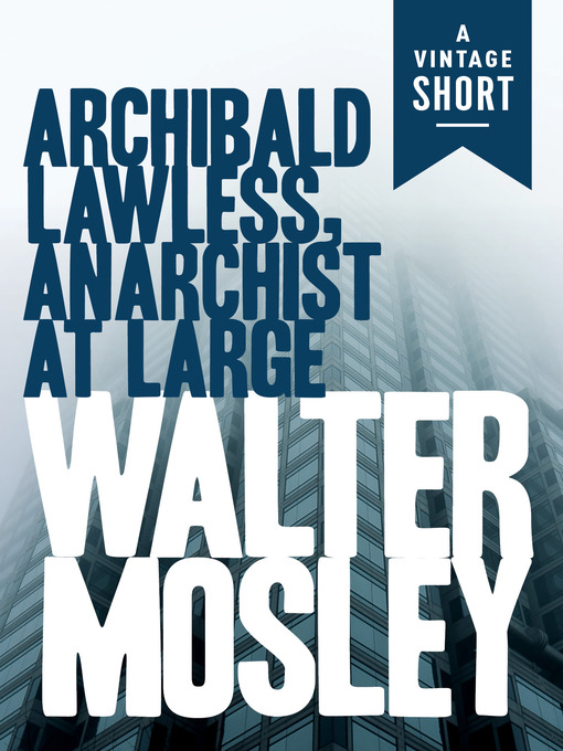 Title details for Archibald Lawless, Anarchist at Large by Walter Mosley - Wait list